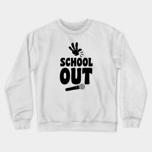 School Out For Summer Crewneck Sweatshirt